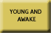 Young and Awake